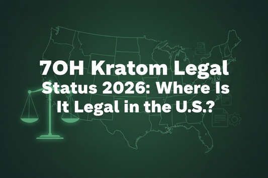 7OH Kratom Legal Status 2026: Where Is It Legal in the U.S.?